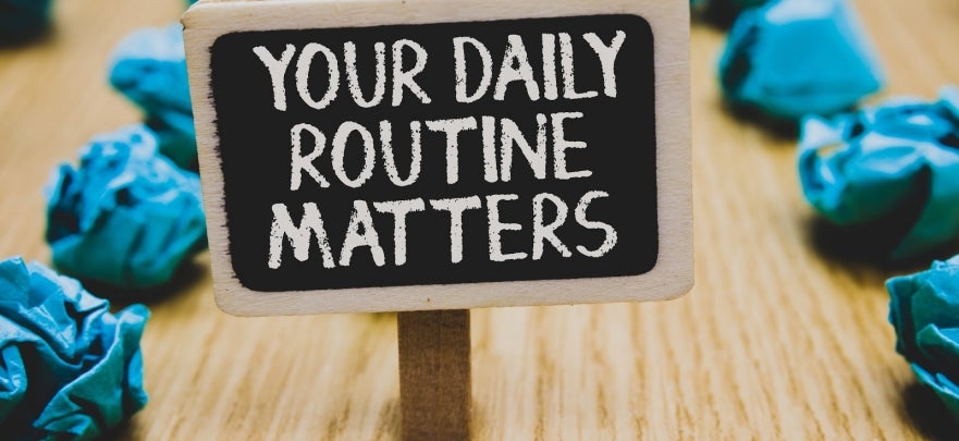 Daily Routines Matter